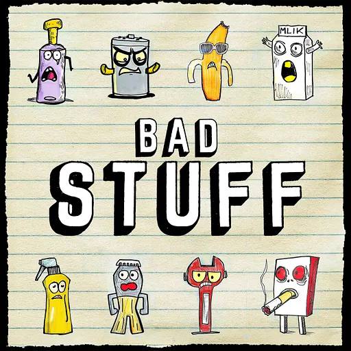 Bad Stuff